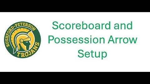 R-P Schools: Scoreboard & Possession Arrow Setup
