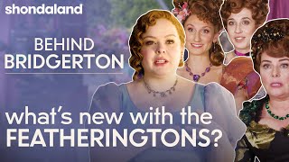 Behind Bridgerton  What's New With The Featheringtons? | Shondaland