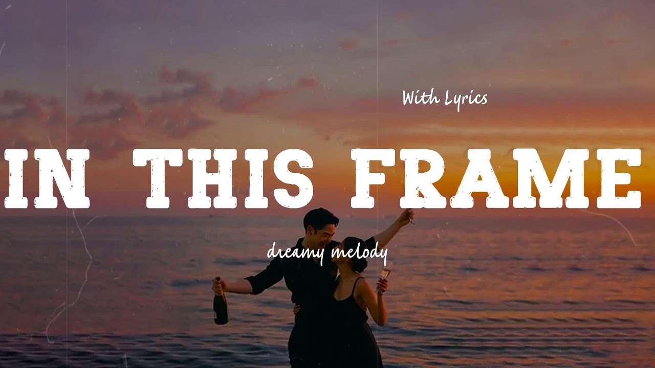 In This Frame - Romantic Love Song | Lyric Video