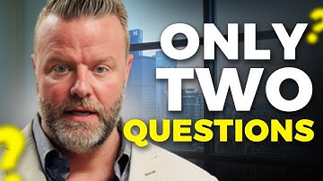 The Two Questions that Will Change Your Life