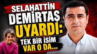 Selahattin Demirtaş Uyardı: Tek Bir İsim Var O da...