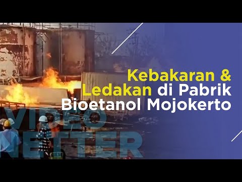 Kebakaran & Ledakan di Pabrik Bioetanol Mojokerto