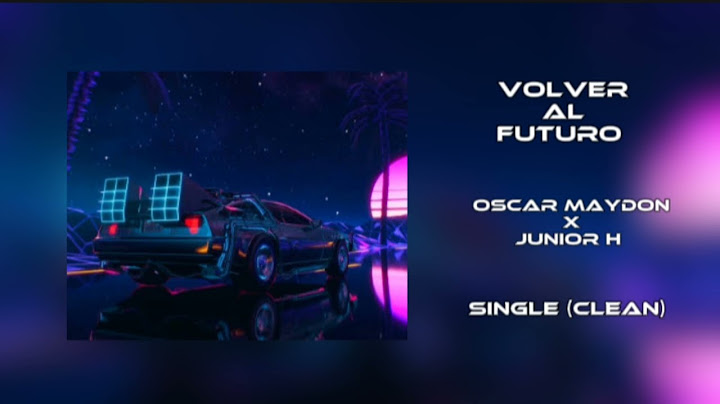 VOLVER AL FUTURO - OSCAR MAYDON X JUNIOR H