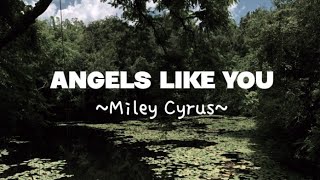 Miley Cyrus // angels like you lyrics