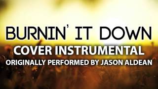 Burnin' It Down (Cover Instrumental) [In the Style of Jason Aldean] chords