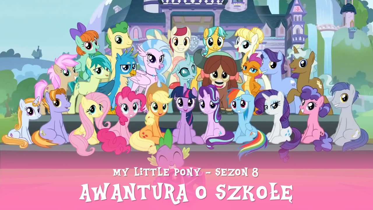 Ile Jest Sezonów My Little Pony My Little Pony - Sezon 8 Odcinek 01; 02 - Awantura o szkołę - YouTube