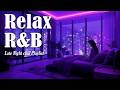 LIVE🔴 24/7 |【𝐏𝐥𝐚𝐲𝐥𝐢𝐬𝐭】R&amp;B Relax Deep Soul✨Late Night Music, SlowJam SmoothVibes Ballad Bedroom
