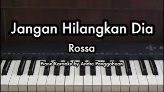 Jangan Hilangkan Dia - Rossa | Piano Karaoke by Andre Panggabean