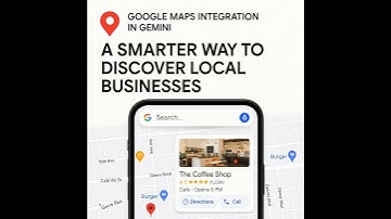 Gemini’s Maps Integration and Local Digital Visibility