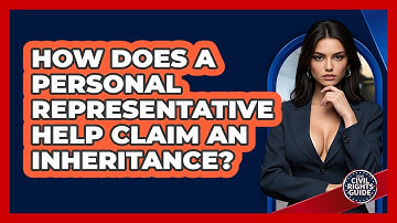 How Does A Personal Representative Help Claim An Inheritance? - Your Civil Rights Guide