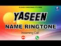 Yaseen Name Ringtone य स न न म क र गट न Yaseen Ringtone Yaseen Naam Ki Ringtone Yaseen 