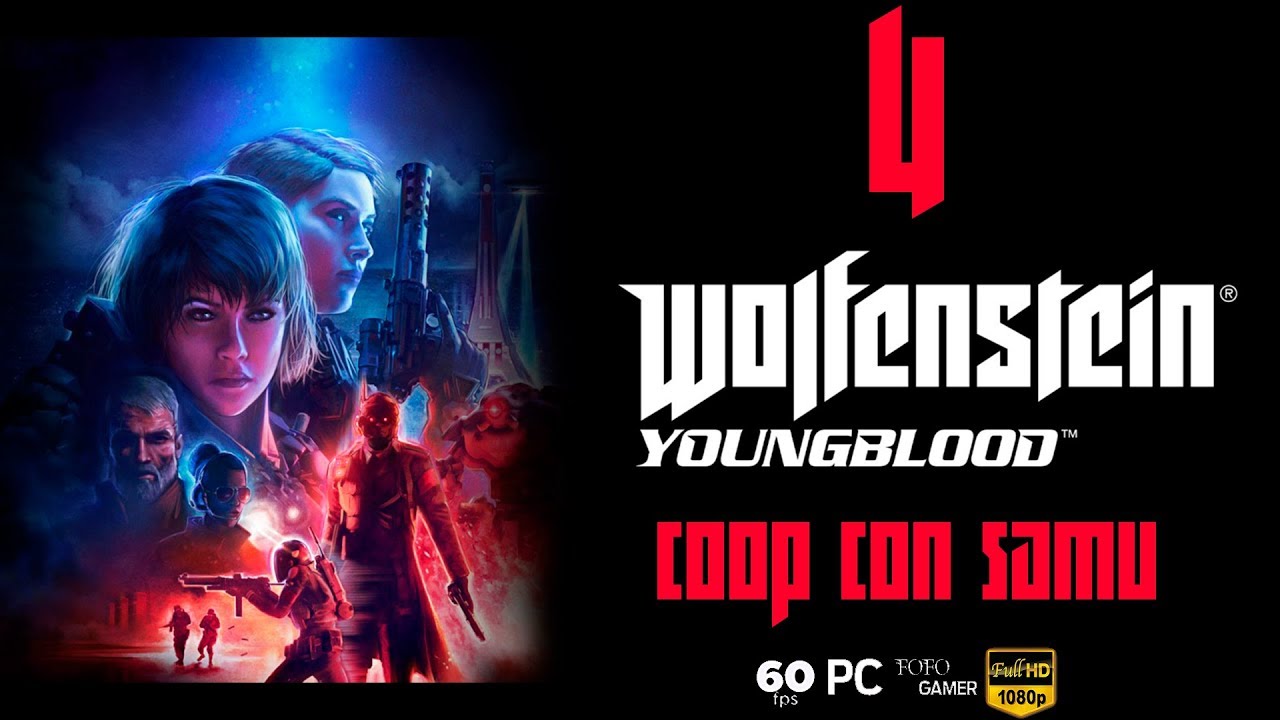 ðŸ”´ Wolfenstein: Youngblood | PC ULTRA 1080p60 | Dificultad DifÃ­cil | Coop  con Samu | EspaÃ±ol | Cp.4 - 