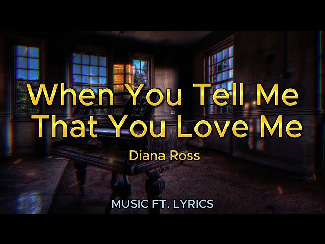 🔥DIANA ROSS - WHEN YOU TELL ME THAT YOU LOVE ME (LYRICS) class=