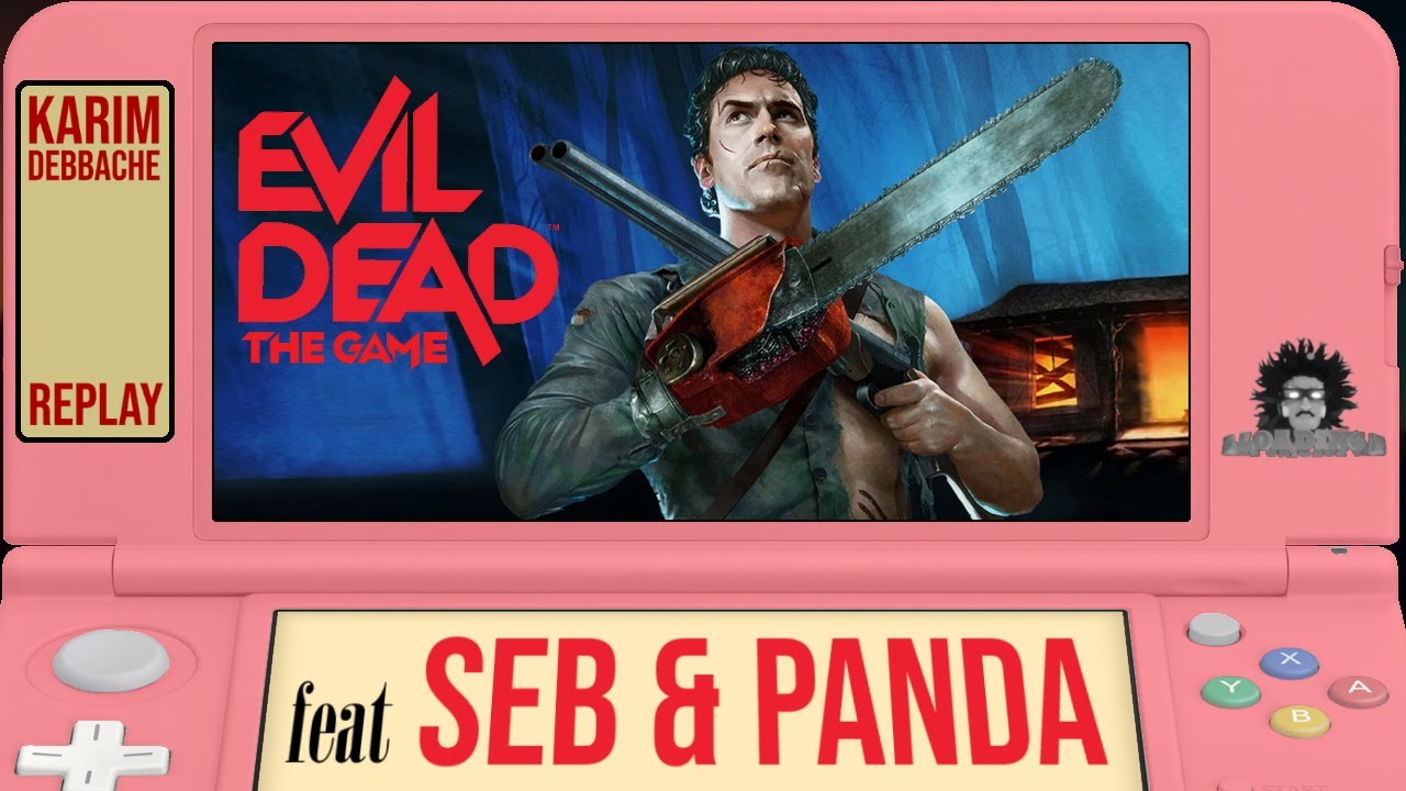 Evil Dead: The Game avec Seb et Panda !