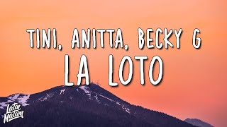 TINI, Becky G, Anitta - La Loto (Lyrics/Letra)