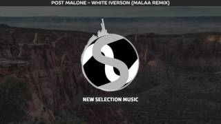 Post Malone - White Iverson (Malaa Remix)