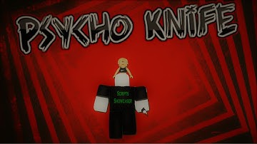 Roblox Script Showcase Episode#912/Psycopath Knife V2