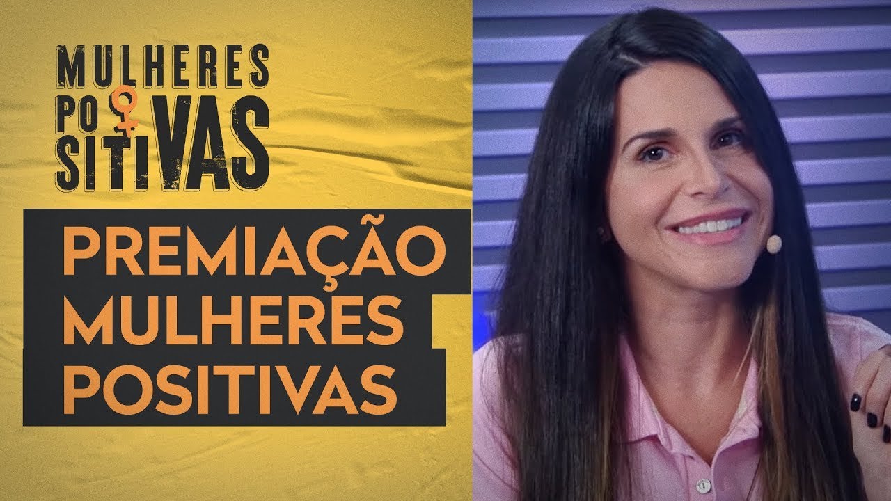 ESPECIAL PREMIAÇÃO MULHERES POSITIVAS