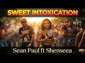 Sean Paul Sweet Intoxication Ft Shenseea 2026 Dancehall Hit 