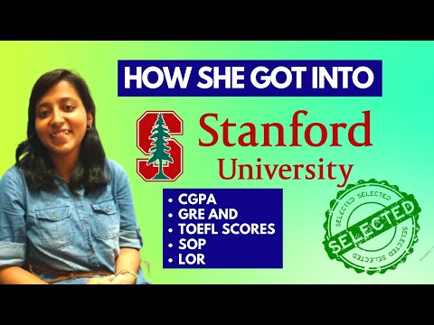 How to get into STANFORD UNIVERSITY | CGPA, GRE and TOEFL Scores, Essays, Curriculars