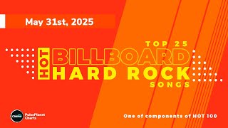 Billboard Hot Hard Rock Songs Top 25 | Streaming | Digital Song Sales  (May 31st, 2025)