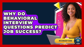 Why Do Behavioral Interview Questions Predict Job Success? - Internship Hero