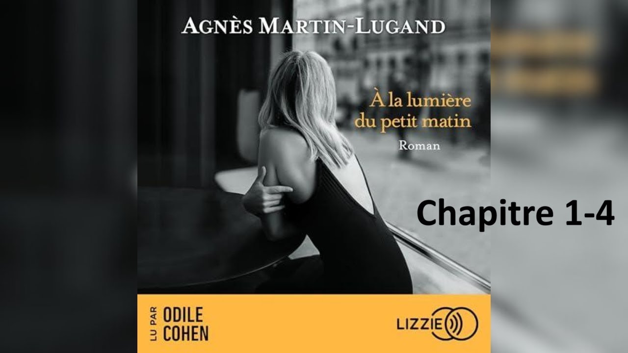 Agnès Martin - Lugand - À la lumière du petit matin - Chapitre 1-4 | Histoire D'amour Romantique