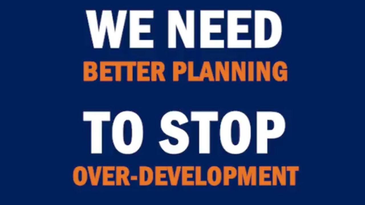 Want Better Planning To Stop Over-Development?