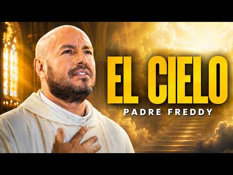No Calculaste El Cielo: La Reflexión Que Puede Liberar Tu Corazón | Padre Freddy Bustamante