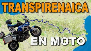 TRANSPIRENAICA EN MOTO‼, LA RUTA DEFINITIVA