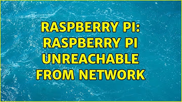 Raspberry Pi: Raspberry Pi unreachable from network