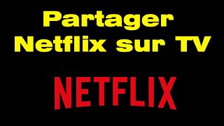 Comment Partager Netflix Sur Tv Caster Netflix Sur Tv