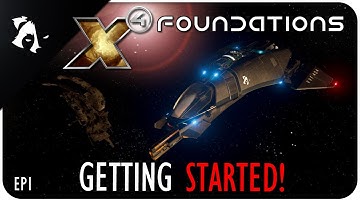 GETTING STARTED! | Ep1 | X4 FOUNDATIONS