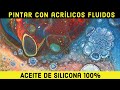 TRUCOS PARA EL POURING ACRÍLICO: ACEITE DE SILICONA 100%