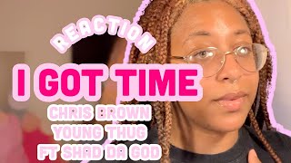 REACTION: I Got Time (AUDIO) -Chris Brown, Young Thug FT Shad Da God