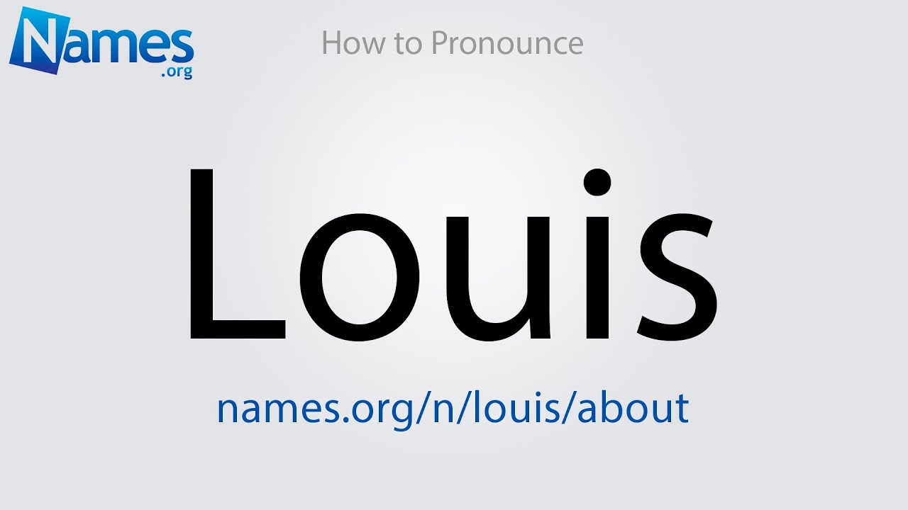 How to Pronounce Louis 