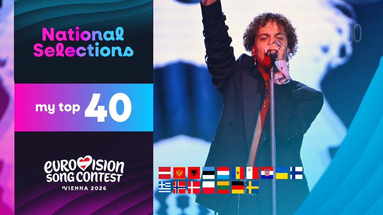 My Top 40 - National Selections | Eurovision 2026