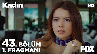 Kadın 43. Bölüm 1. Fragmanı