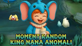 Nana Exe  Moment Random King Nana Anomali  Mobile Legends Bangbang