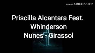 Priscilla Alcântara Feat. Whinderson Nunes - Girassol (Vídeo Com Letra)