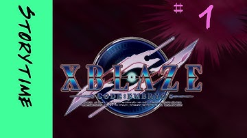 Storytime - Xblaze: Code Embryo - Part 1