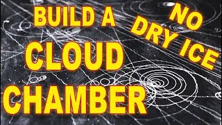 DIY cloud chamber: no dry ice required - how to make, how it works!