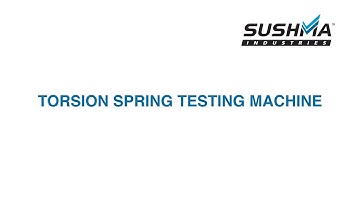 Sushma Industries - Torsion Spring Testing Machine