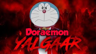 Doraemon Yalgaar- Carryminati X Doraemon- Doraemon Yalgaar Edition Yalgaar Ho