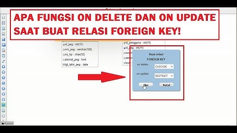 Penjelasan fungsi on update dan delete saat buat relasi foreign key