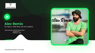 Tayfun Ulker feat Aziz Ali & Resho - Alev (Remix) Resimi