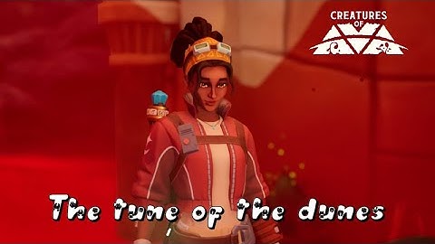 [25] The tune of the dunes (Main Quest) | Creatures of Ava Blind Playthrough