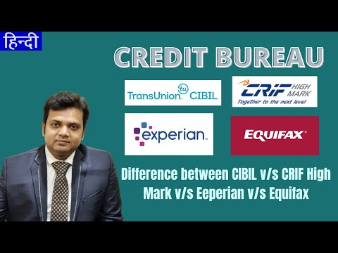 Credit Bureau I CIBIL | Equifax | Experian | CRIF Highmark | Difference between CIBIL V/S  Equifax