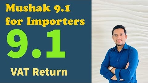 VAT Return Preparation for Importers in Bangladesh | Mushak 9.1 with Example