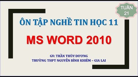 Nghề Tin học VP 11: Ôn tập Microsoft Word 2010 (tt)